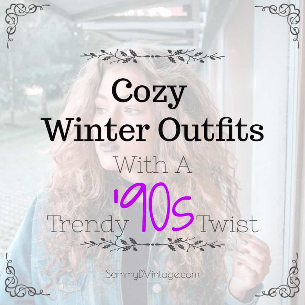 Cozy Winter Outfits With A Trendy ’90s Twist